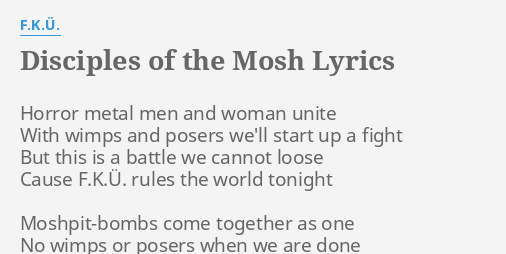 Disciples Of The Mosh Lyrics By F K U Horror Metal Men And