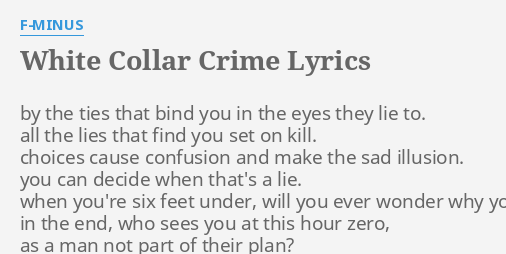 White Collar Crime Lyrics By F Minus By The Ties That