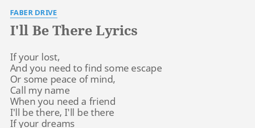 I Ll Be There Lyrics By Faber Drive If Your Lost And