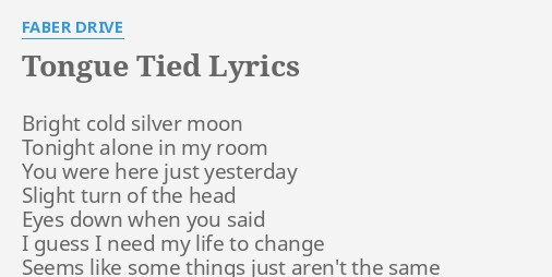 Tongue Tied Lyrics By Faber Drive Bright Cold Silver Moon