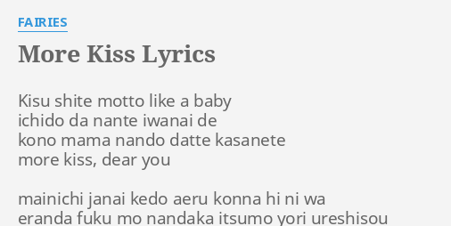 More Kiss Lyrics By Fairies Kisu S Motto Like