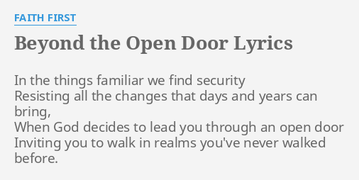 Beyond The Open Door Lyrics By Faith First In The Things