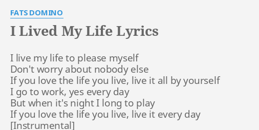 I Lived My Life Lyrics By Fats Domino I Live My Life