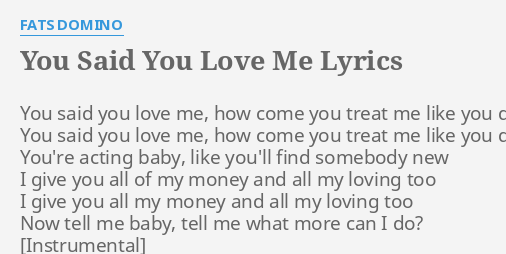 You Said You Love Me Lyrics By Fats Domino You Said You Love