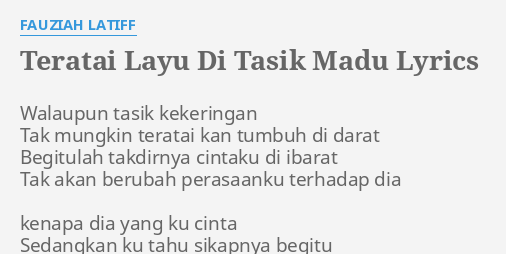 Teratai Layu Di Tasik Madu Lyrics By Fauziah Latiff Walaupun Tasik Kekeringan Tak