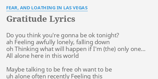 Gratitude Lyrics By Fear And Loathing In Las Vegas Do You Think You Re