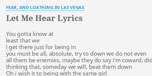 Let Me Hear Lyrics By Fear And Loathing In Las Vegas You Gotta Know At