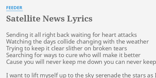 Satellite News Lyrics By Feeder Sending It All Right