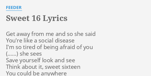 Sweet 16 Lyrics By Feeder Get Away From Me