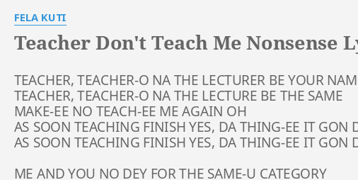 fela kuti teacher dont teach me nonsense