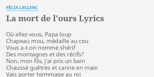 la-mort-de-l-ours-lyrics-by-f-lix-leclerc-o-allez-vous-papa-loup