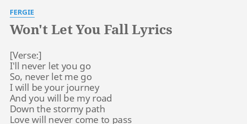 won-t-let-you-fall-lyrics-by-fergie-i-ll-never-let-you