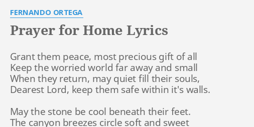 PRAYER FOR HOME" LYRICS by FERNANDO ORTEGA: Grant them peace, most...