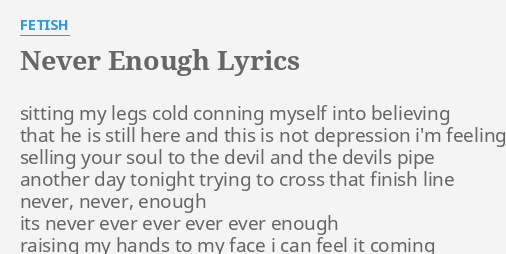 never-enough-lyrics-by-fetish-sitting-my-legs-cold