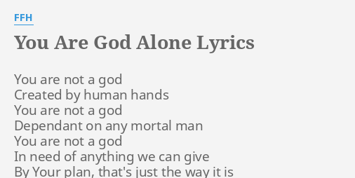 You Are God Alone Lyrics