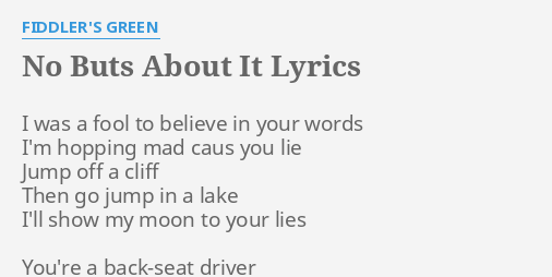 No Buts About It Lyrics By Fiddler S Green I Was A Fool