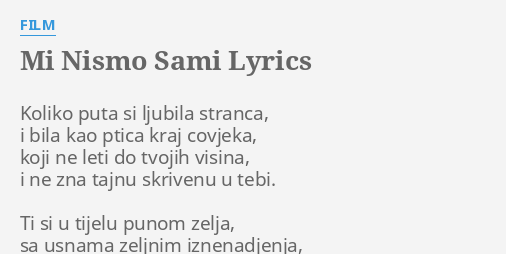 Mi Nismo Sami Lyrics By Film Koliko Puta Si Ljubila