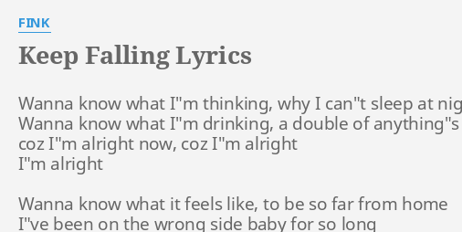 keep-falling-lyrics-by-fink-wanna-know-what-i-m