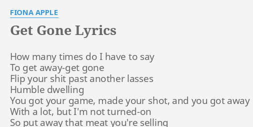 Get Gone Lyrics By Fiona Apple How Many Times Do