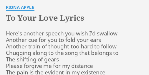 To Your Love Lyrics By Fiona Apple Here S Another Speech You