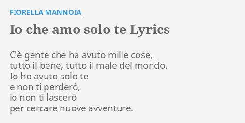 io-che-amo-solo-te-lyrics-by-fiorella-mannoia-c-gente-che-ha