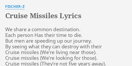 cruise missiles fischer z lyrics