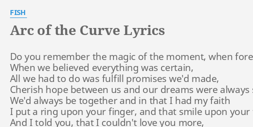 Arc Of The Curve Lyrics By Fish Do You Remember The