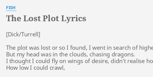 The Lost Plot Lyrics By Fish The Plot Was Lost