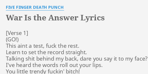 War Is The Answer Lyrics By Five Finger Death Punch This Aint A Test