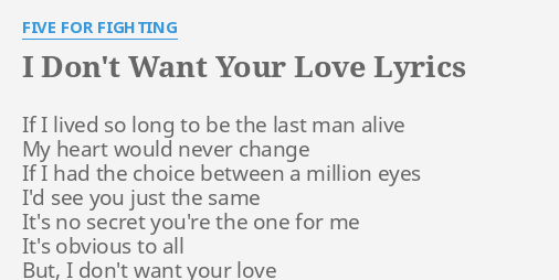 Five For Fighting - I Don't Want Your Love Lyrics