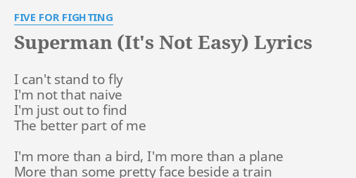 Superman (It's Not Easy) by Five for Fighting  Five for fighting,  Soundtrack to my life, Favorite lyrics