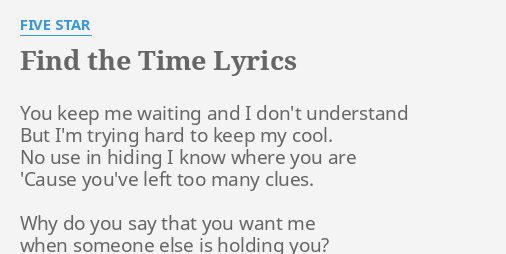 Find The Time Lyrics By Five Star You Keep Me Waiting