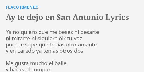 Ay Te Dejo En San Antonio Lyrics Flaco Jimenez Ya No Quiero Que