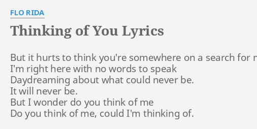 Thinking Of You Lyrics By Flo Rida But It Hurts To