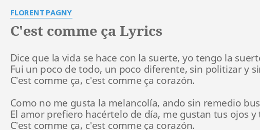  C EST COMME A LYRICS By FLORENT PAGNY Dice Que La Vida 