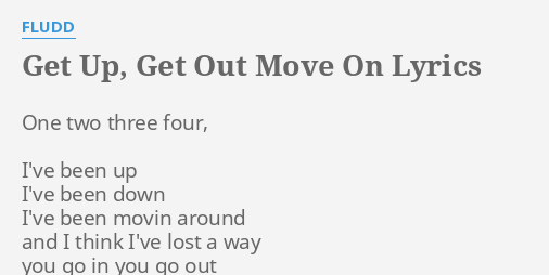 Get Up Get Out Move On Lyrics By Fludd One Two Three Four