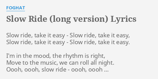 Slow Ride Long Version Lyrics By Foghat Slow Ride Take It