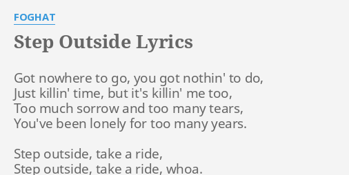 step-outside-lyrics-by-foghat-got-nowhere-to-go