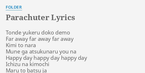 Parachuter Lyrics By Folder Tonde Yukeru Doko Demo