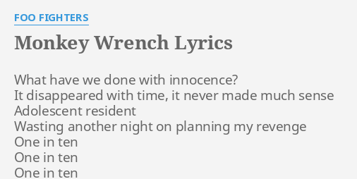 monkey-wrench-lyrics-by-foo-fighters-what-have-we-done