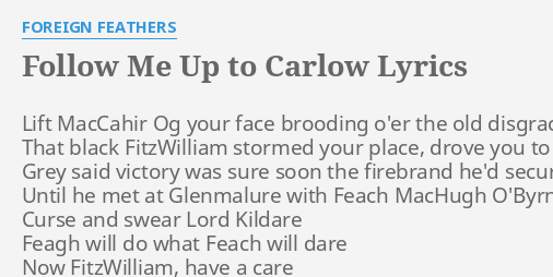 Follow Me Up To Carlow Lyrics By Foreign Feathers Lift Maccahir Og Your