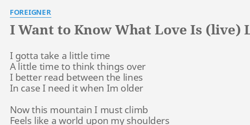 I Want To Know What Love Is Live Lyrics By Foreigner I Gotta