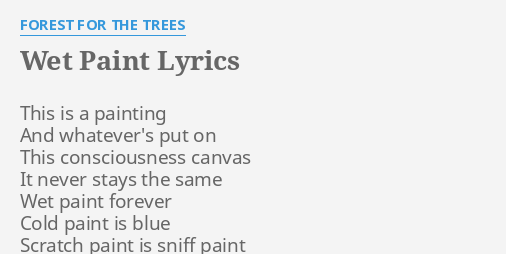 Wet Paint Lyrics By Forest For The Trees This Is A Painting