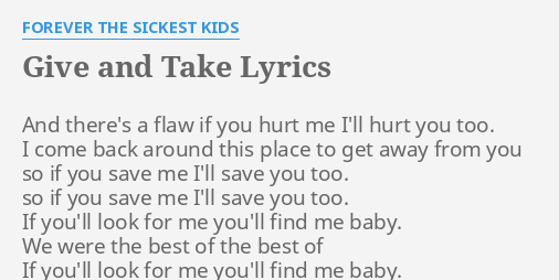 Give And Take Lyrics By Forever The Sickest Kids And There S A Flaw