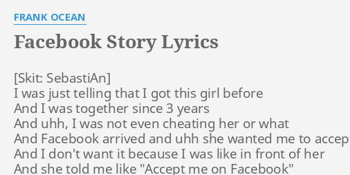 Frank Ocean – Facebook Story Lyrics