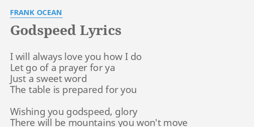Godspeed Lyrics By Frank Ocean I Will Always Love