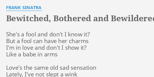 Bewitched Bothered And Bewildered Lyrics By Frank Sinatra She S A Fool And