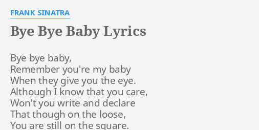 Bye Bye Baby Lyrics By Frank Sinatra Bye Bye Baby Remember