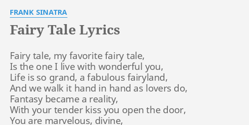 Fairy Tale Lyrics By Frank Sinatra Fairy Tale My Favorite