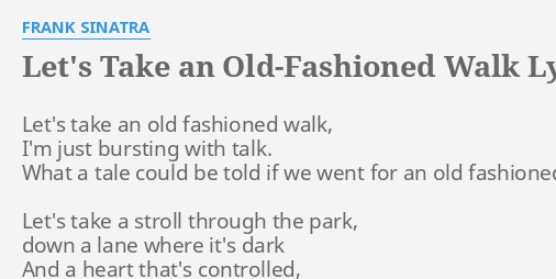 Lets Take An Old Fashioned Walk Lyrics By Frank Sinatra Lets Take